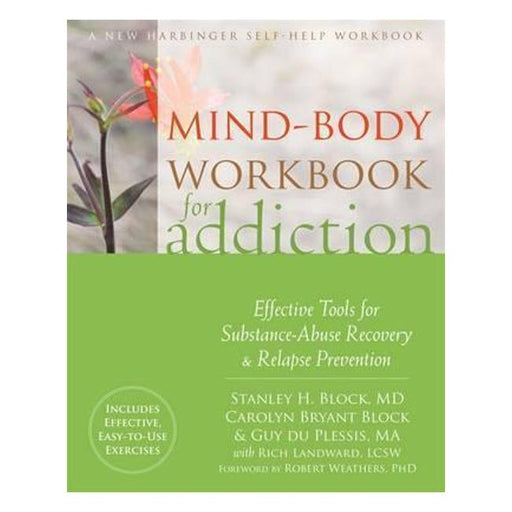 Mind-Body Workbook For Addiction: Effective Tools For Substance-Abuse Recovery And Relapse Prevention-Marston Moor
