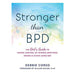 Stronger Than Bpd: The Girl'S Guide To Taking Control Of Intense Emotions, Drama And Chaos Using Dbt-Marston Moor