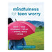Mindfulness For Teen Worryquick And Easy Strategies To Let Go Of Anxiety, Worry, And Stress-Marston Moor
