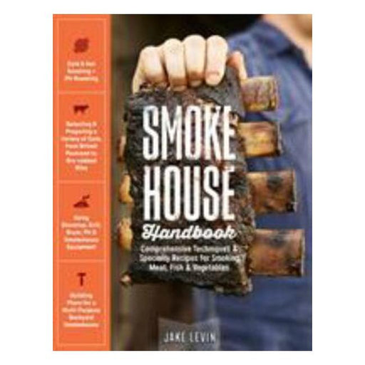The Smokehouse Handbook - Comprehensive Techniques And Specialty Recipes For Smoking Meat, Fish And Vegetables-Marston Moor
