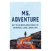 Ms. Adventure: My Wild Explorations In Science, Lava And Life-Marston Moor