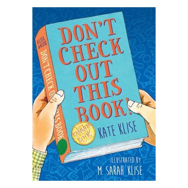 Don'T Check Out This Book! - Kate Klise; M. Sarah Klise (Illustrator)