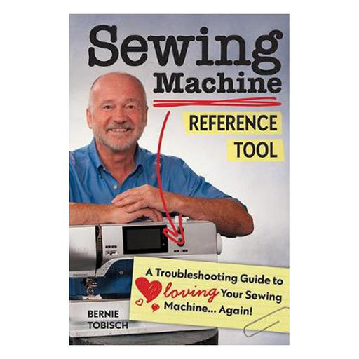 Sewing Machine Reference Tool: A Troubleshooting Guide to Loving Your Sewing Machine, Again!-Marston Moor