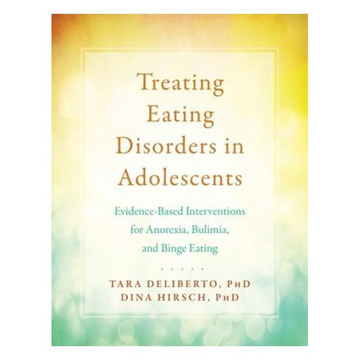 Treating Eating Disorders In Adolescents - Behavioral Interventions For Anorexia, Bulimia, And Binge Eating-Marston Moor
