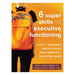 Six Super Skills For Executive Functioning - Tools To Help Teens Improve Focus, Stay Organized, And Reach Their Goals-Marston Moor