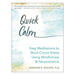 Quick Calm - 52 Easy Meditations To Short Circuit Stress Using Mindfulness And Neuroscience-Marston Moor