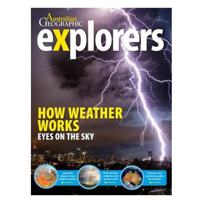 Explorers: How Weather Works - Eyes On The Sky - Australian Geographic Staff