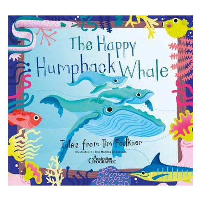 Happy Humpback Whale: Tales From Tim Faulkner (Pb)