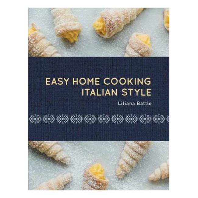 Easy Home Cooking - Italian Style - Battle Liliana