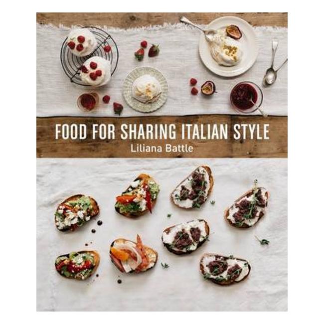 Food For Sharing Italian Style - Lilianna Battle