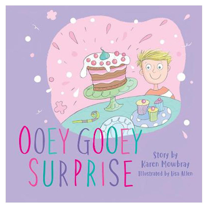 Ooey Gooey Surprise | Karen Mowbray