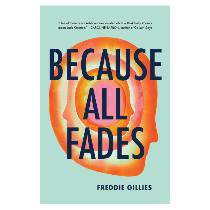 Because All Fades | Freddie Gillies