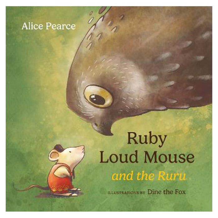 Ruby Loud Mouse and the Ruru | Alice Pearce