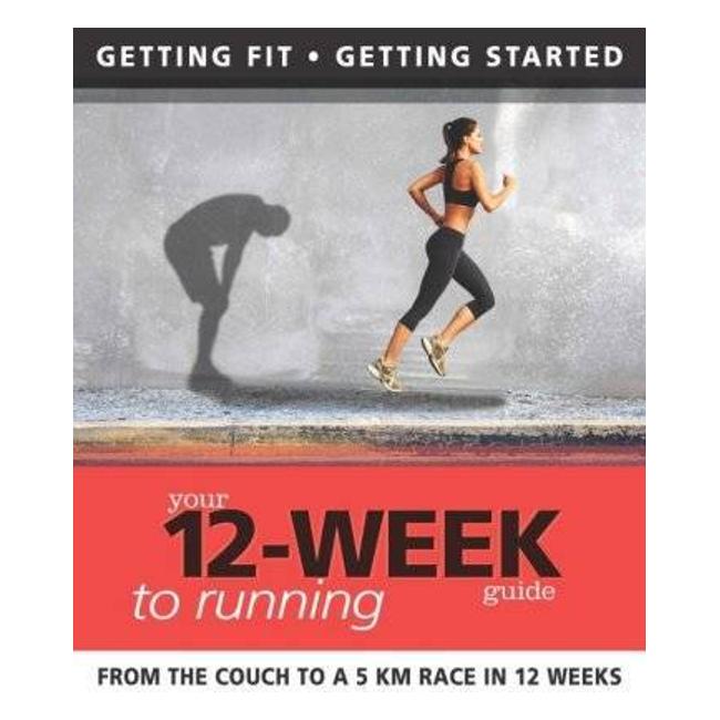 Getting Fit 12-Week Guide: Running - Paul Cowcher