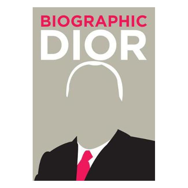 Dior: Great Lives in Graphic Form - Liz Flavell
