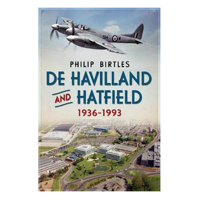 De Havilland and Hatfield 1936-1993 - Philip Birtles