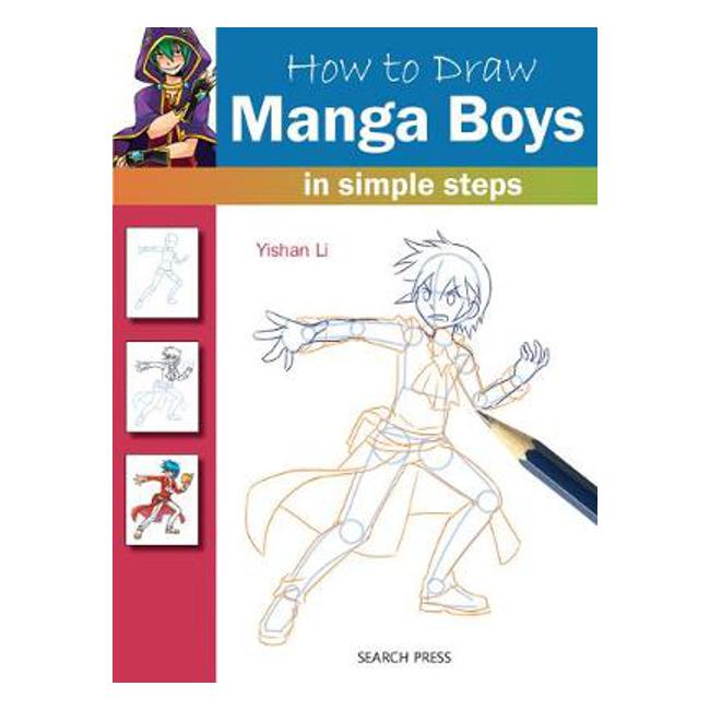 How to Draw: Manga Boys: In Simple Steps - Yishan Li