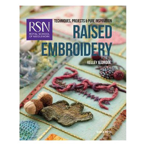 RSN: Raised Embroidery: Techniques, Projects & Pure Inspiration-Marston Moor