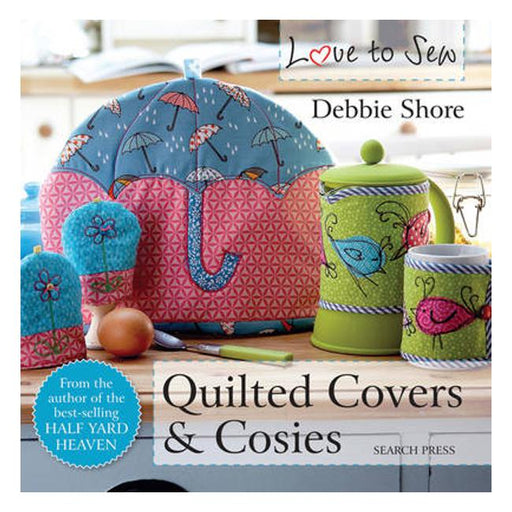 Love to Sew: Quilted Covers & Cosies-Marston Moor