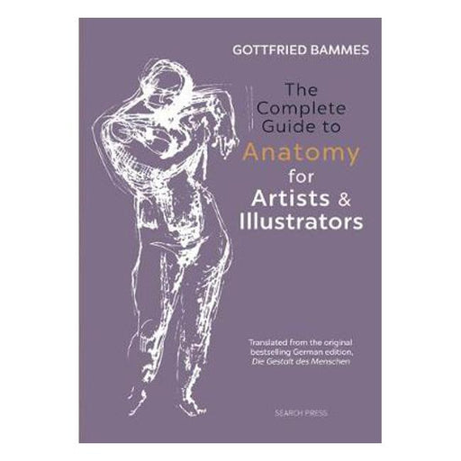 The Complete Guide to Anatomy for Artists & Illustrators-Marston Moor