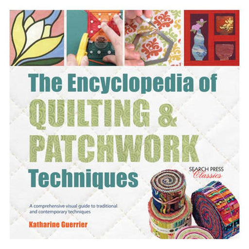 The Encyclopedia of Quilting & Patchwork Techniques: A Comprehensive Visual Guide to Traditional and Contemporary Techniques-Marston Moor