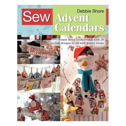 Sew Advent Calendars: Count Down to Christmas with 20 Stylish Designs to Fill with Festive Treats-Marston Moor