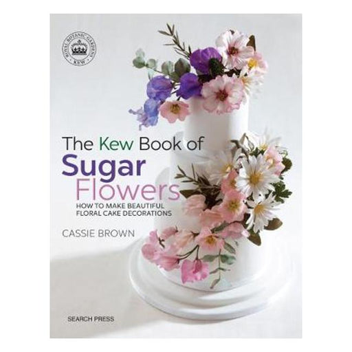 The Kew Book of Sugar Flowers: How to Make Beautiful Floral Cake Decorations-Marston Moor
