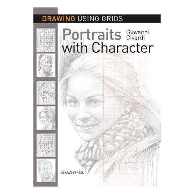 Drawing Using Grids: Portraits with Character - Giovanni Civardi