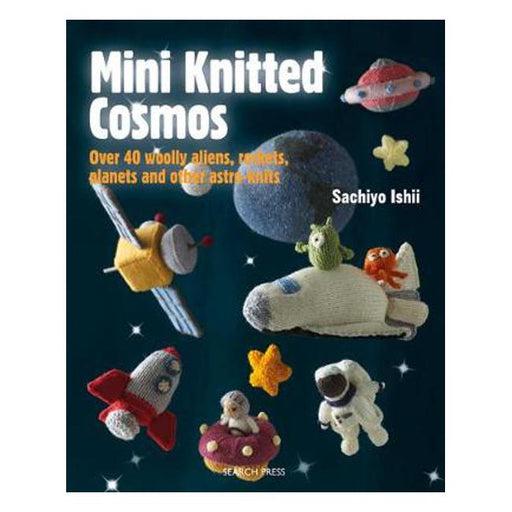 Mini Knitted Cosmos: Over 40 Woolly Aliens, Rockets, Planets and Other Astro-Knits-Marston Moor