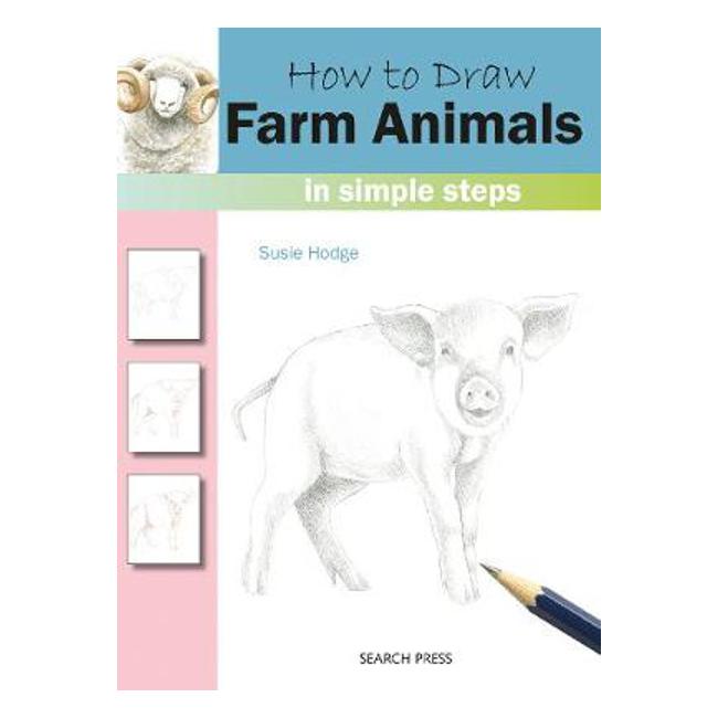 How to Draw: Farm Animals: In Simple Steps - Susie Hodge