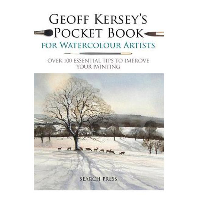 Geoff Kersey's Pocket Book for Watercolour Artists: Over 100 Essential Tips to Improve Your Painting
