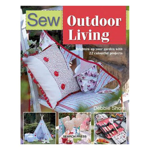 Sew Outdoor Living: Brighten Up Your Garden with 22 Colourful Projects-Marston Moor