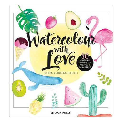 Watercolour with Love: 50 Modern Motifs to Paint in 5 Easy Steps-Marston Moor
