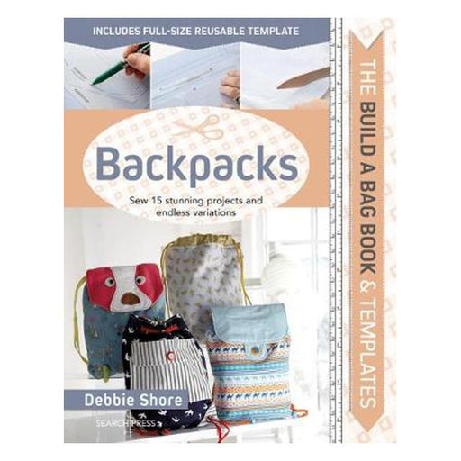 The Build a Bag Book: Backpacks: Sew 15 Stunning Projects and Endless Variations-Marston Moor