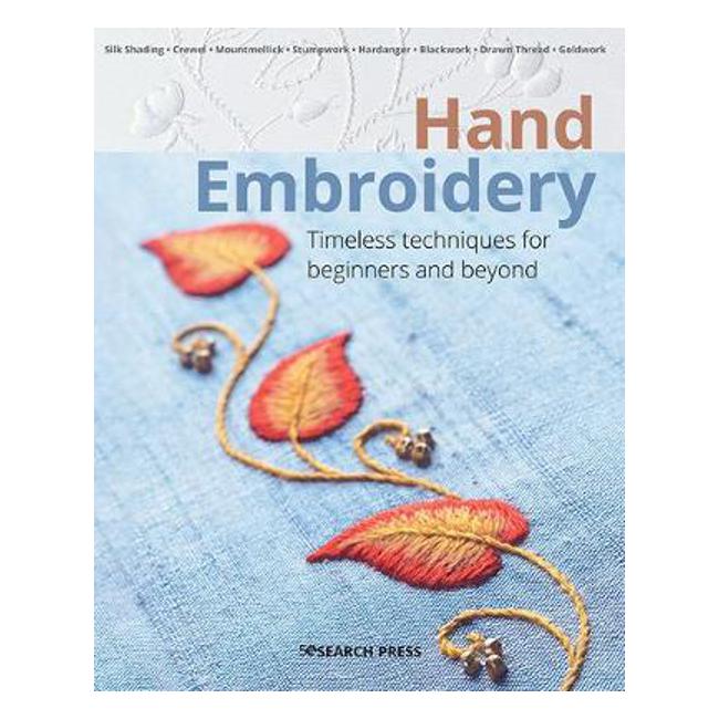 Hand Embroidery: Timeless Techniques for Beginners and Beyond - Patricia Bage