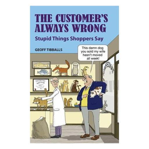 The Customer'S Always Wrong: Stupid Things Shoppers Say-Marston Moor