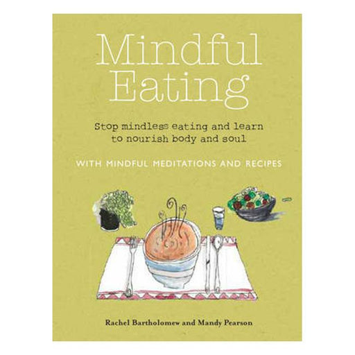 Mindful Eating: Stop Mindless Eating And Learn To Nourish Body And Soul-Marston Moor