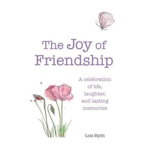 The Joy Of Friendship: A Celebration Of Life, Laughter And Lasting Memories-Marston Moor
