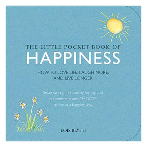 The Little Pocket Book Of Happiness: How To Love Life, Laugh More, And Live Longer-Marston Moor