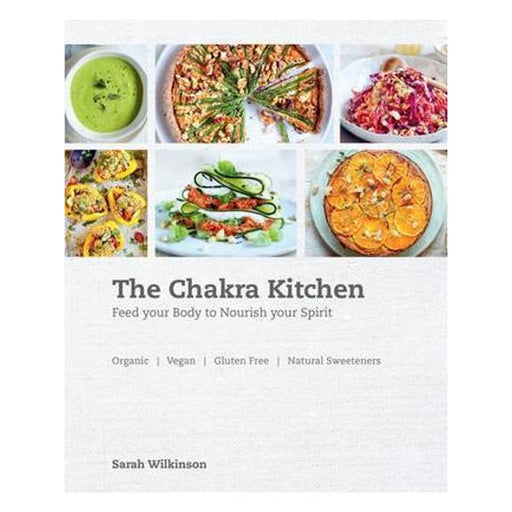 The Chakra Kitchen: Feed Your Body To Nourish Your Spirit-Marston Moor
