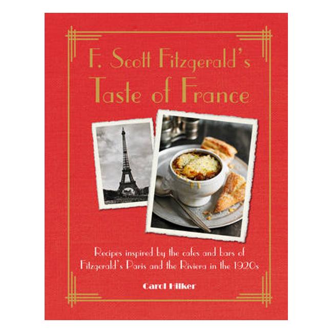 F. Scott Fitzgerlad'S Taste Of France - Hilker Carol