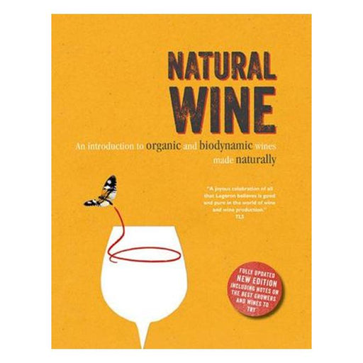Natural Wine : An Introduction To Organic And Biodynamic Wines Made Naturally-Marston Moor