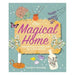 The Magical Home - Inspired Ideas And Simple Spells For An Enchanted Life-Marston Moor
