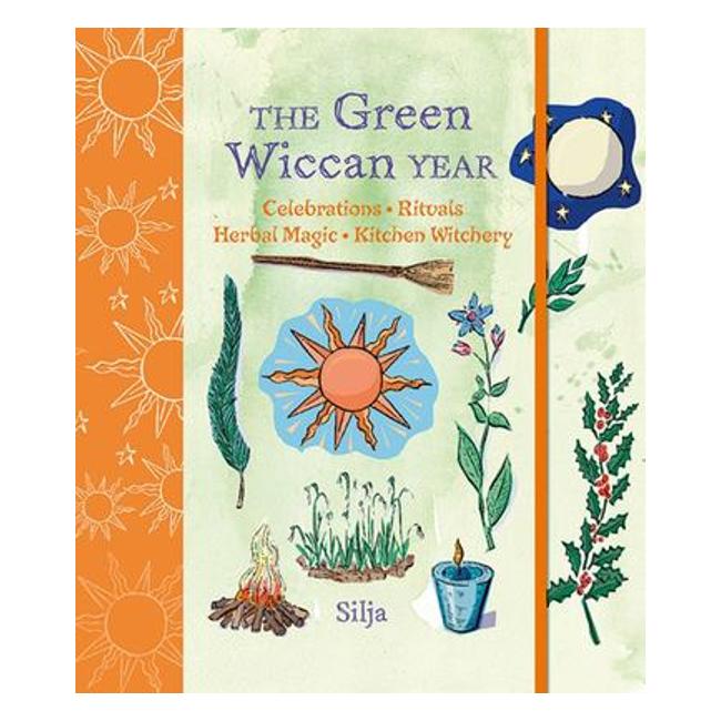 The Green Wiccan Year - Celebrations, Rituals, Herbal Magic, And Kitchen Witchery-Marston Moor