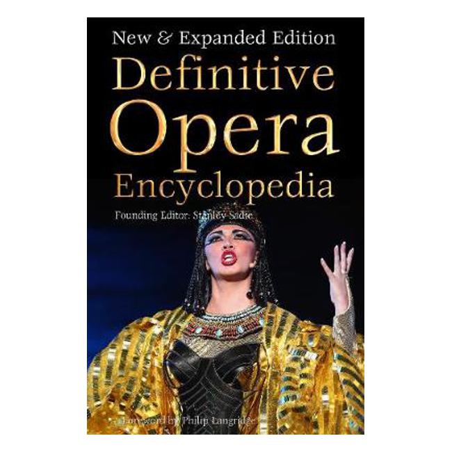 Definitive Opera Encyclopedia: New & Expanded Edition - Stanley Sadie