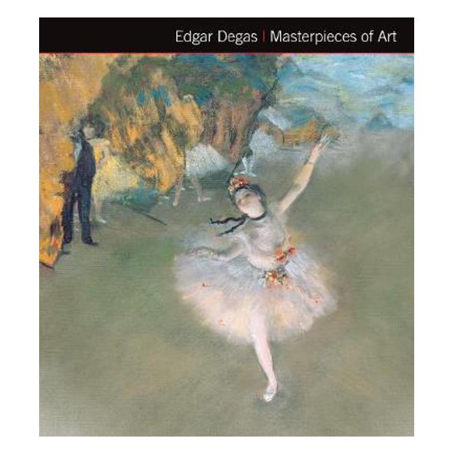 Edgar Degas Masterpieces of Art - Michael Robinson