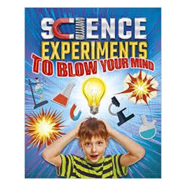 Science Experiments To Blow Your Mind!-Marston Moor