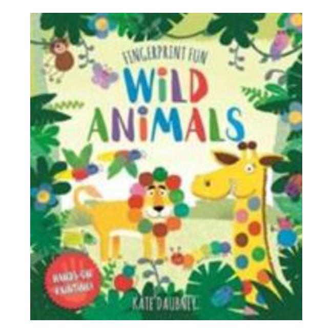 Fingerprint Fun: Wild Animals - Kate Daubney