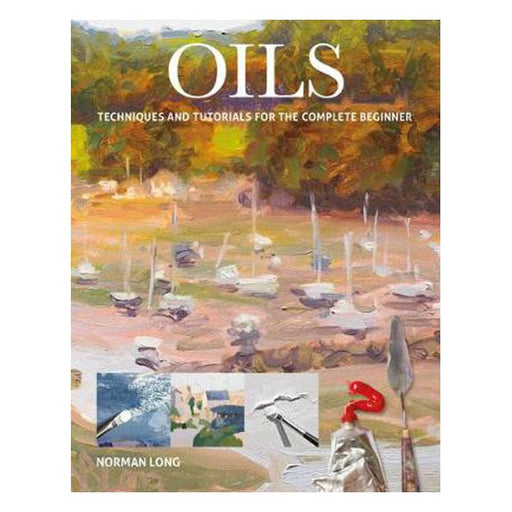 Oils: Techniques and Tutorials for the Complete Beginner-Marston Moor