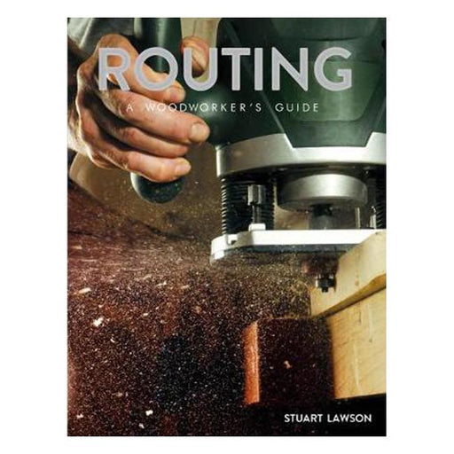 Routing: A Woodworker's Guide-Marston Moor